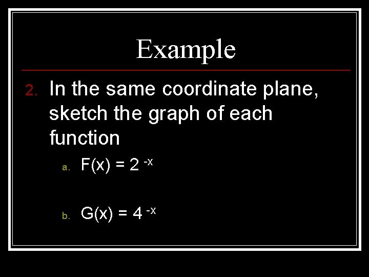 Example 2. In the same coordinate plane, sketch the graph of each function a.