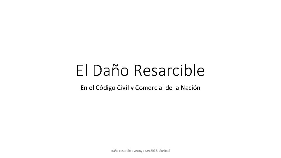 El Daño Resarcible En el Código Civil y Comercial de la Nación daño resarcible