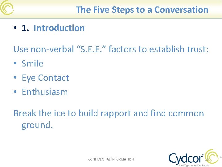 The Five Steps to a Conversation • 1. Introduction Use non-verbal “S. E. E.