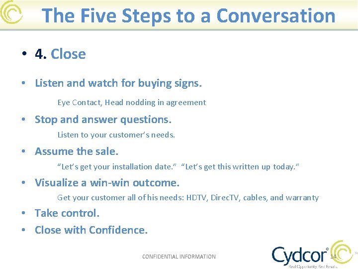The Five Steps to a Conversation • 4. Close • Listen and watch for