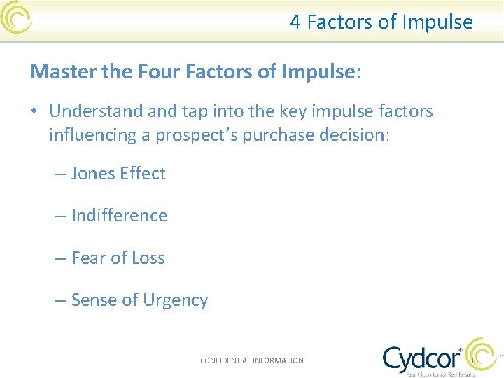 4 Factors of Impulse Master the Four Factors of Impulse: • Understand tap into
