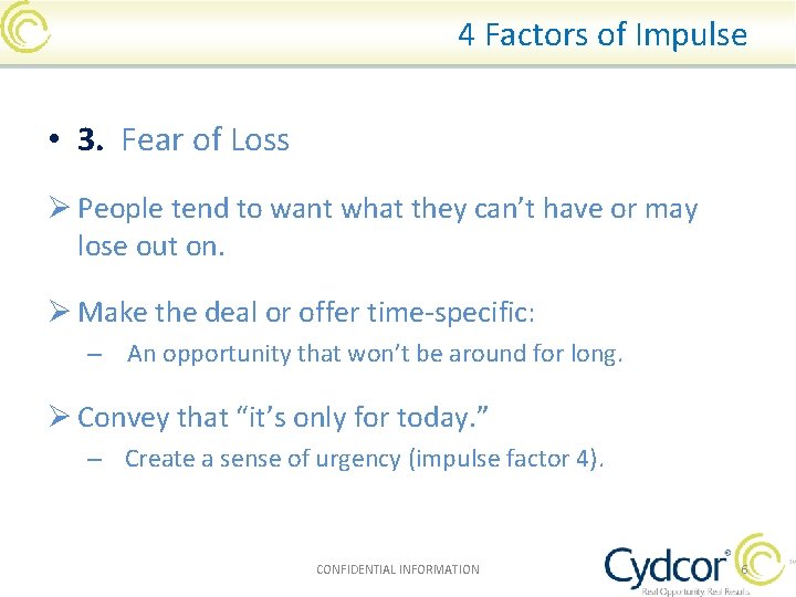 4 Factors of Impulse • 3. Fear of Loss Ø People tend to want