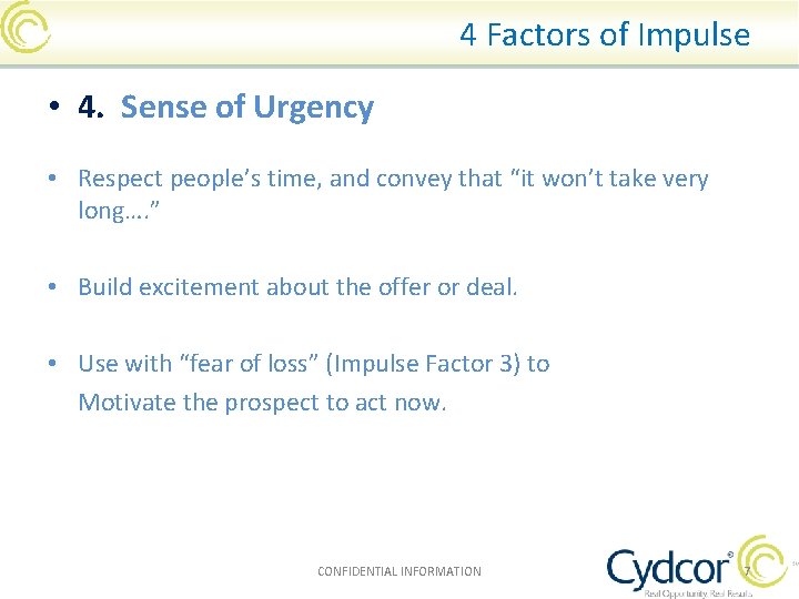 4 Factors of Impulse • 4. Sense of Urgency • Respect people’s time, and