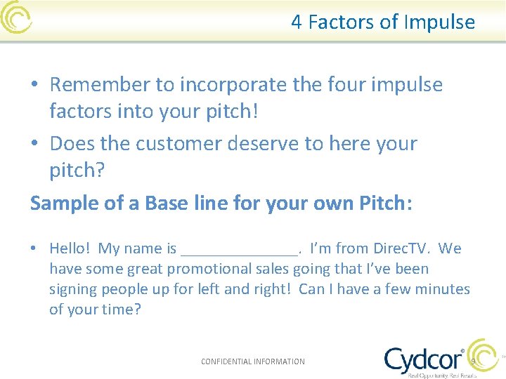 4 Factors of Impulse • Remember to incorporate the four impulse factors into your