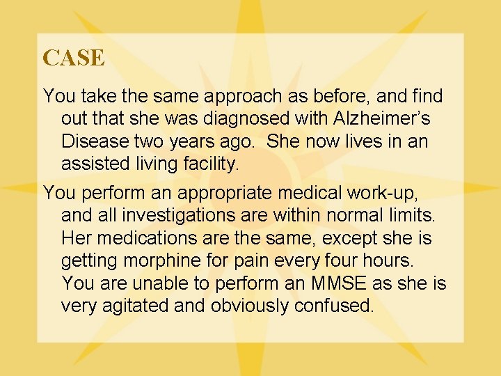 CASE You take the same approach as before, and find out that she was