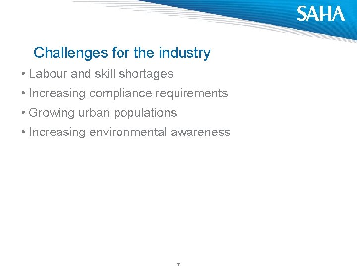 Challenges for the industry • Labour and skill shortages • Increasing compliance requirements •