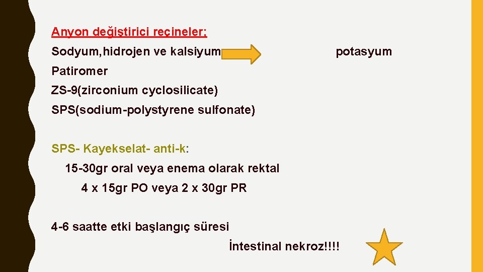 Anyon değiştirici reçineler; Sodyum, hidrojen ve kalsiyum potasyum Patiromer ZS-9(zirconium cyclosilicate) SPS(sodium-polystyrene sulfonate) SPS-