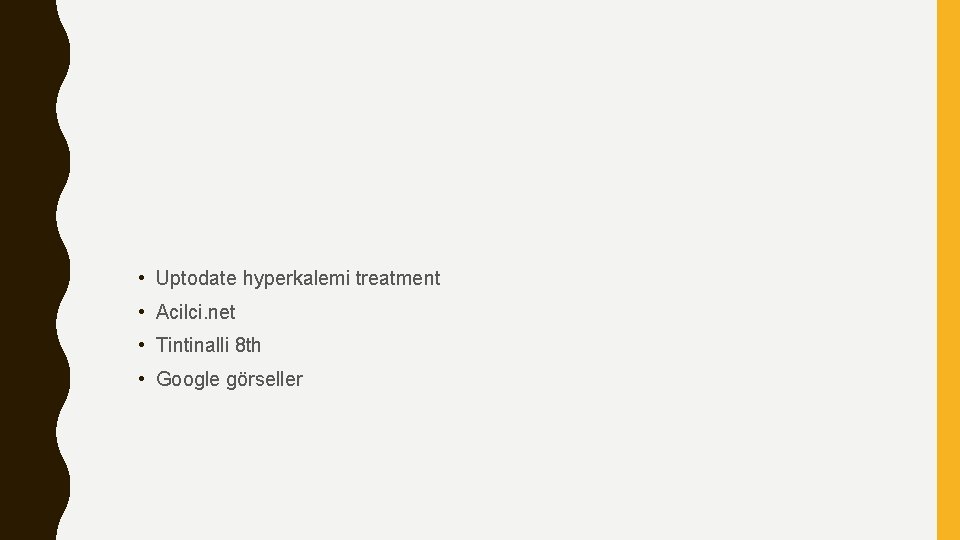  • Uptodate hyperkalemi treatment • Acilci. net • Tintinalli 8 th • Google