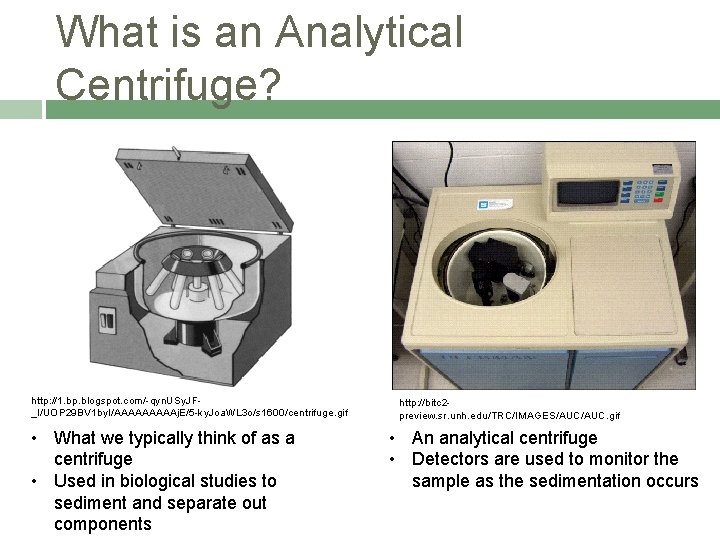 What is an Analytical Centrifuge? http: //1. bp. blogspot. com/-qyn. USy. JF_I/UOP 29 BV What is an Analytical Centrifuge? http: //1. bp. blogspot. com/-qyn. USy. JF_I/UOP 29 BV