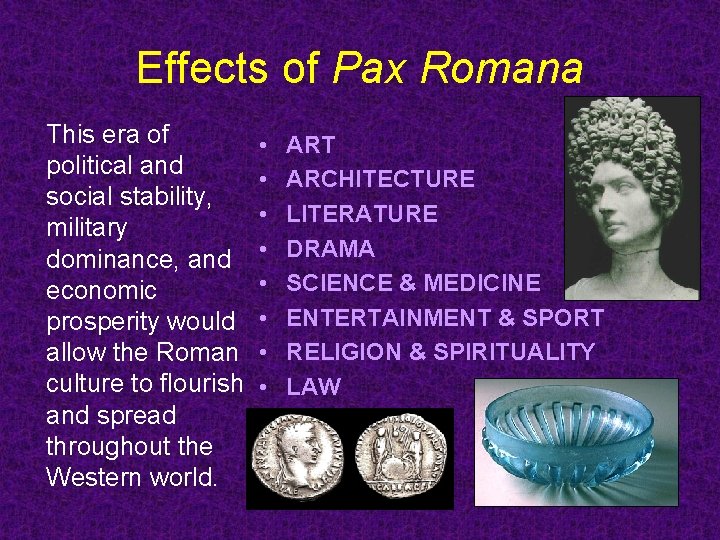 Effects of Pax Romana This era of political and social stability, military dominance, and Effects of Pax Romana This era of political and social stability, military dominance, and
