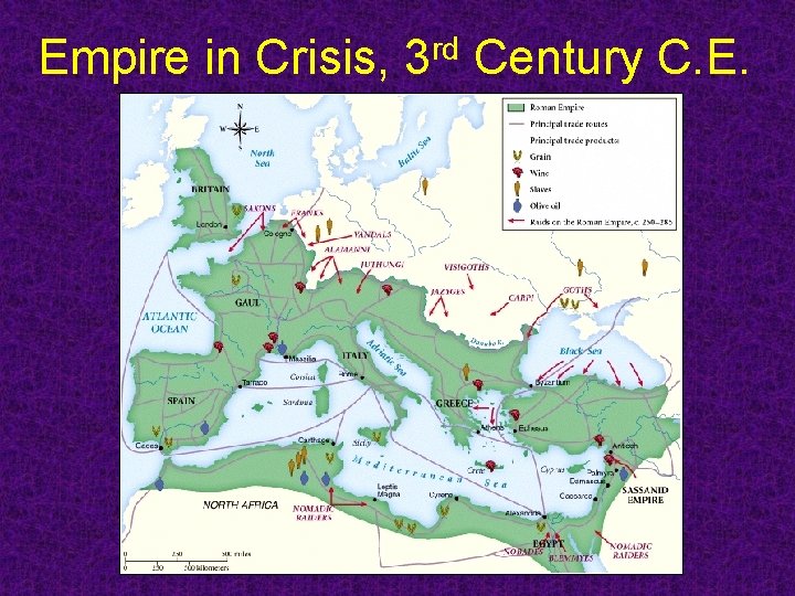 Empire in Crisis, 3 rd Century C. E. Empire in Crisis, 3 rd Century C. E.