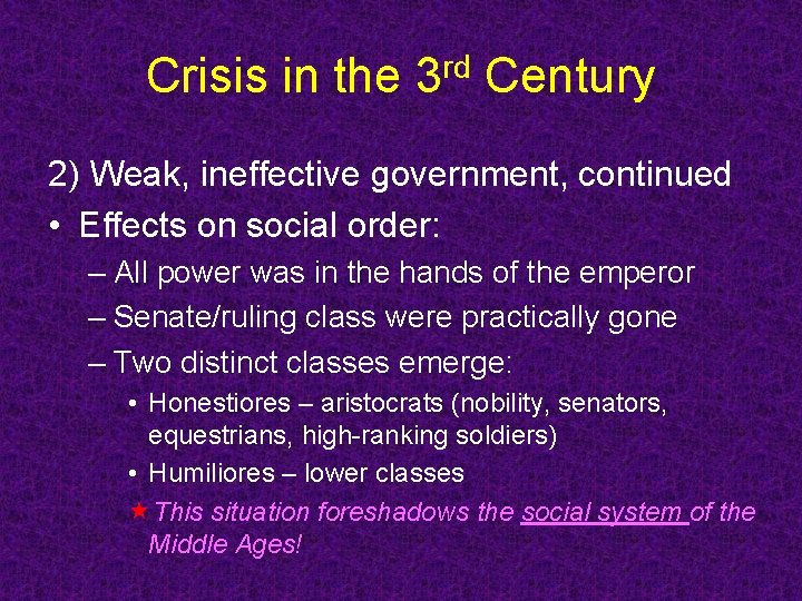 Crisis in the 3 rd Century 2) Weak, ineffective government, continued • Effects on Crisis in the 3 rd Century 2) Weak, ineffective government, continued • Effects on
