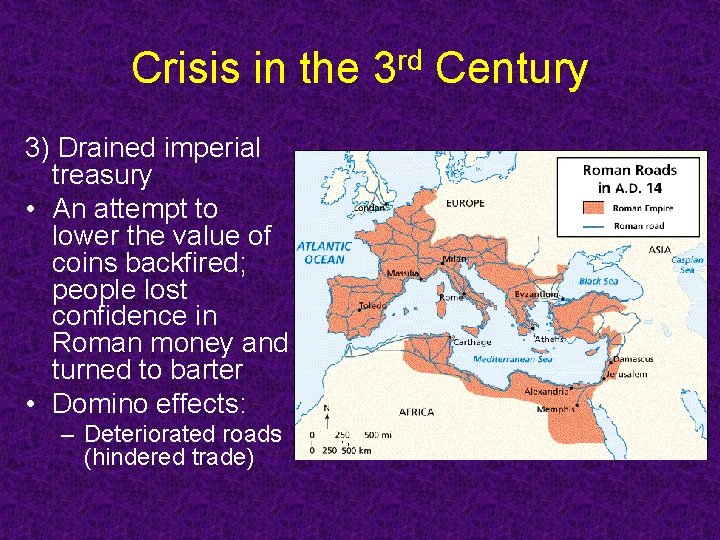 Crisis in the 3 rd Century 3) Drained imperial treasury • An attempt to Crisis in the 3 rd Century 3) Drained imperial treasury • An attempt to
