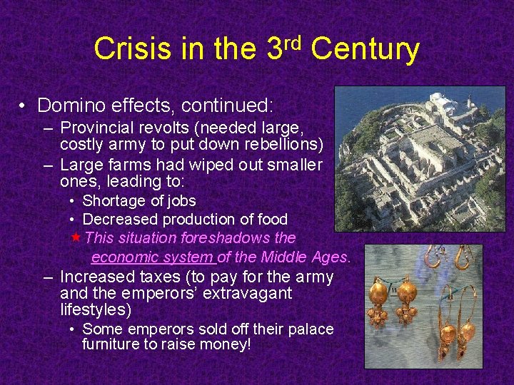 Crisis in the 3 rd Century • Domino effects, continued: – Provincial revolts (needed Crisis in the 3 rd Century • Domino effects, continued: – Provincial revolts (needed
