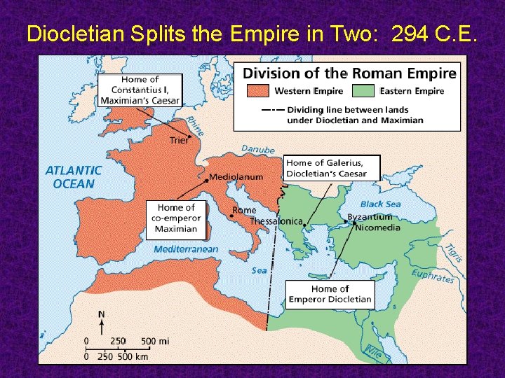 Diocletian Splits the Empire in Two: 294 C. E. Diocletian Splits the Empire in Two: 294 C. E.