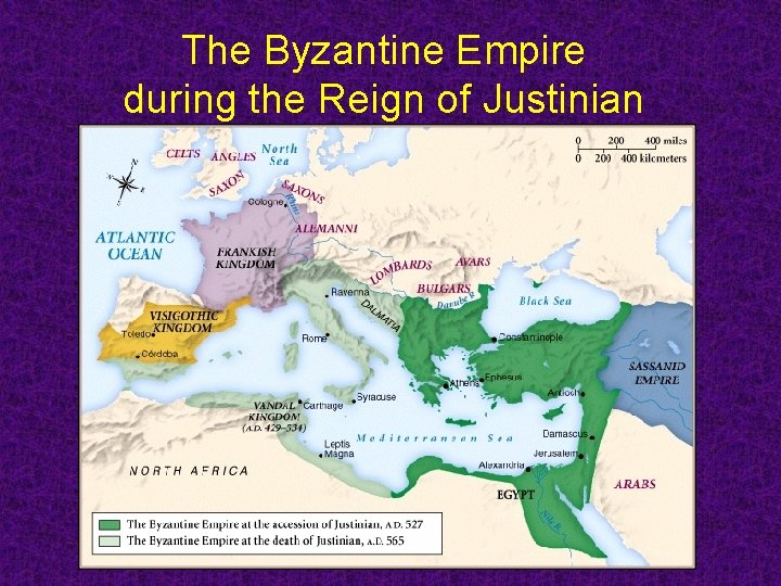 The Byzantine Empire during the Reign of Justinian The Byzantine Empire during the Reign of Justinian
