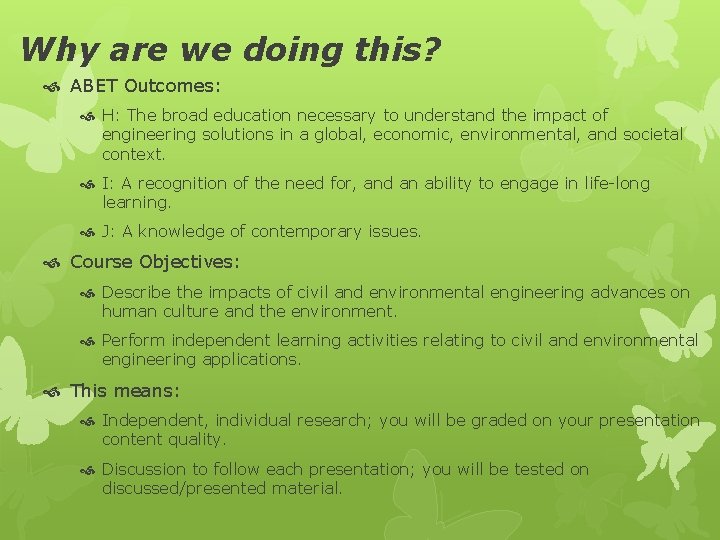 Why are we doing this? ABET Outcomes: H: The broad education necessary to understand