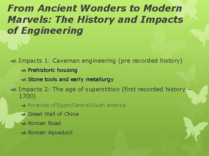 From Ancient Wonders to Modern Marvels: The History and Impacts of Engineering Impacts 1: