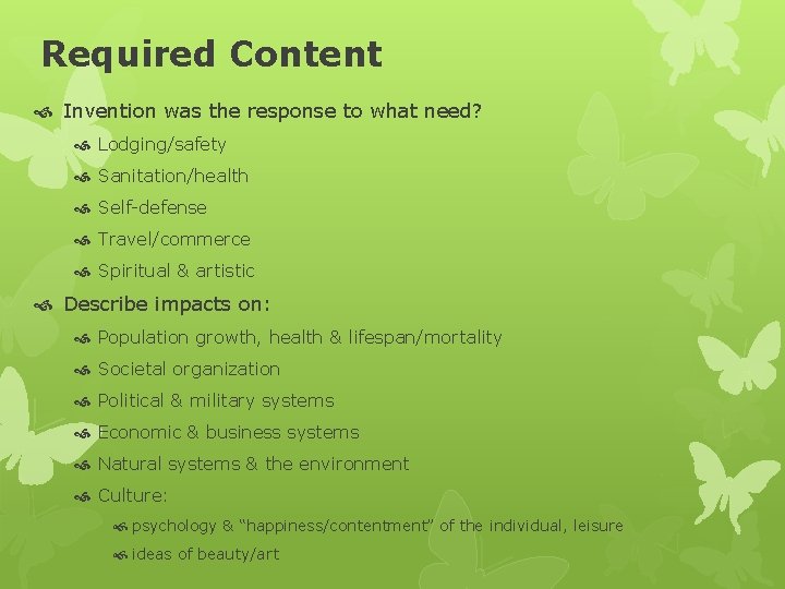 Required Content Invention was the response to what need? Lodging/safety Sanitation/health Self-defense Travel/commerce Spiritual