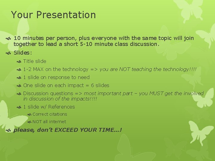 Your Presentation 10 minutes person, plus everyone with the same topic will join together