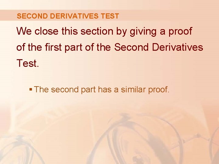 SECOND DERIVATIVES TEST We close this section by giving a proof of the first