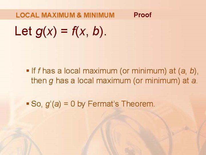 LOCAL MAXIMUM & MINIMUM Proof Let g(x) = f(x, b). § If f has