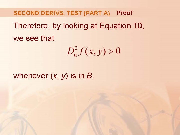 SECOND DERIVS. TEST (PART A) Proof Therefore, by looking at Equation 10, we see