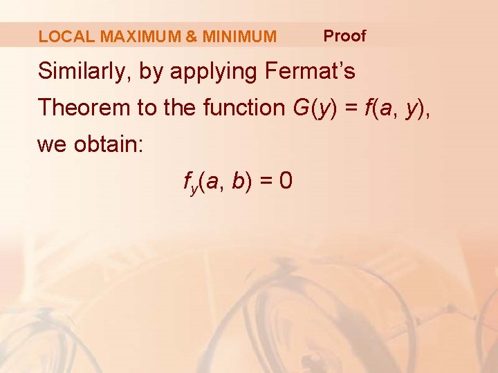 LOCAL MAXIMUM & MINIMUM Proof Similarly, by applying Fermat’s Theorem to the function G(y)