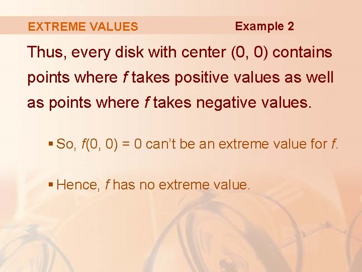 EXTREME VALUES Example 2 Thus, every disk with center (0, 0) contains points where