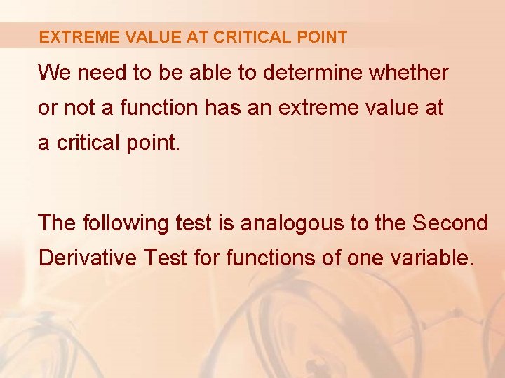 EXTREME VALUE AT CRITICAL POINT We need to be able to determine whether or