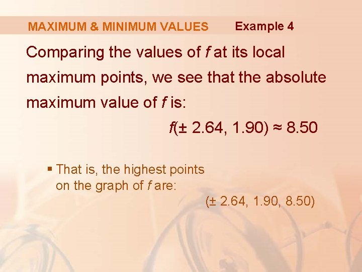 MAXIMUM & MINIMUM VALUES Example 4 Comparing the values of f at its local