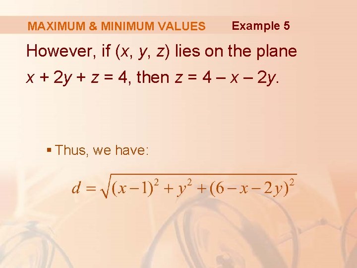 MAXIMUM & MINIMUM VALUES Example 5 However, if (x, y, z) lies on the