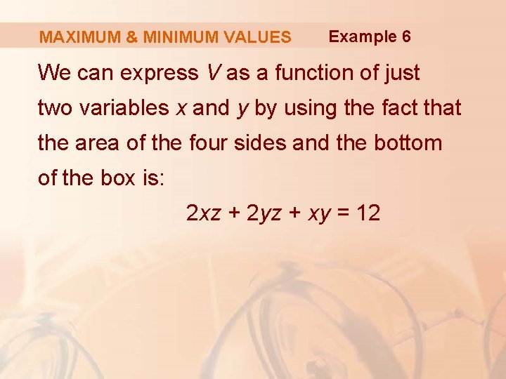 MAXIMUM & MINIMUM VALUES Example 6 We can express V as a function of