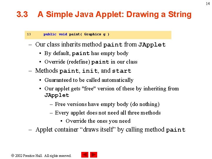 14 3. 3 A Simple Java Applet: Drawing a String 13 public void paint(