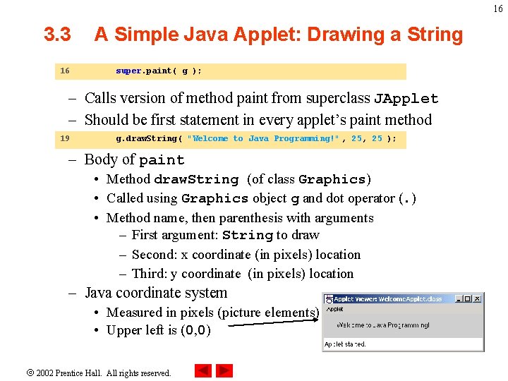 16 3. 3 16 A Simple Java Applet: Drawing a String super. paint( g