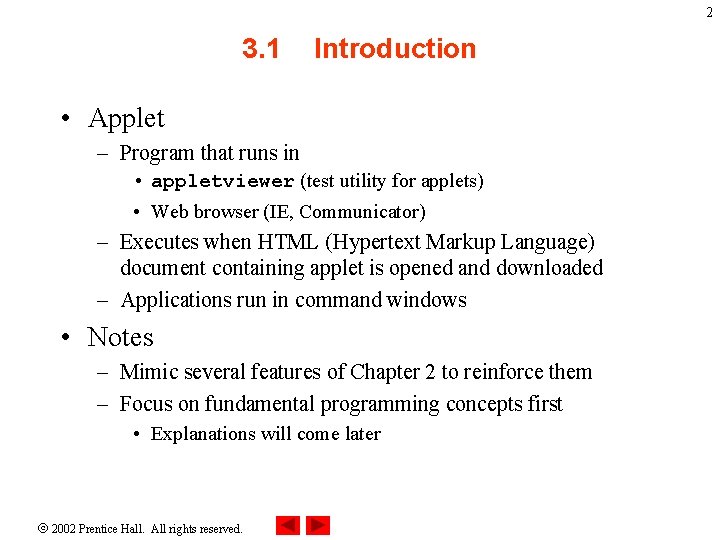 2 3. 1 Introduction • Applet – Program that runs in • appletviewer (test