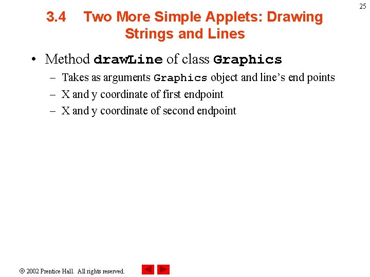 3. 4 Two More Simple Applets: Drawing Strings and Lines • Method draw. Line