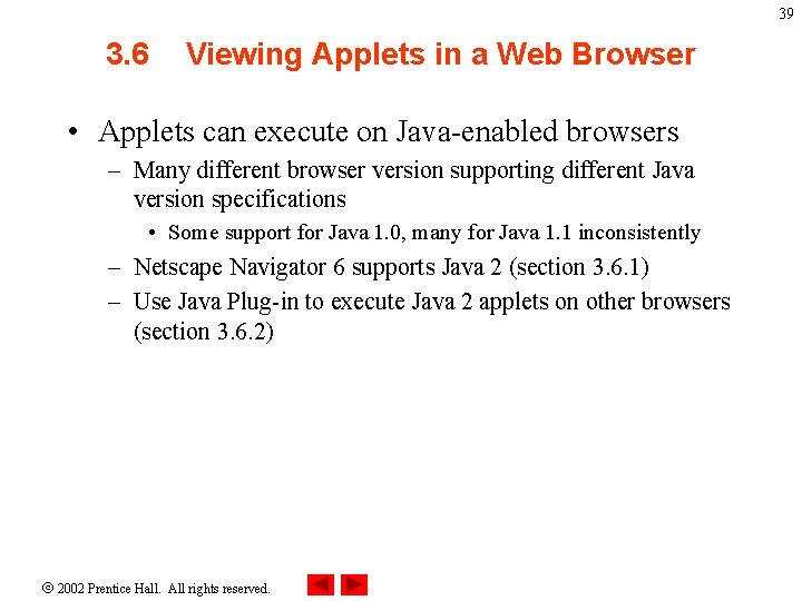 39 3. 6 Viewing Applets in a Web Browser • Applets can execute on