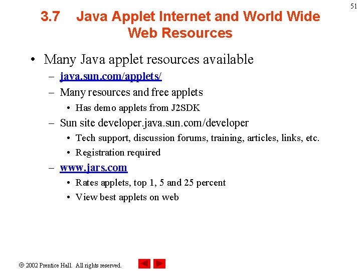 3. 7 Java Applet Internet and World Wide Web Resources • Many Java applet