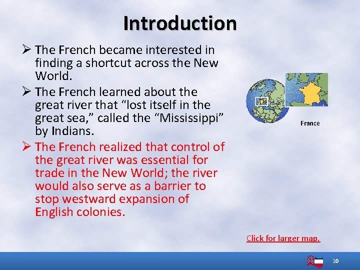 Introduction Ø The French became interested in finding a shortcut across the New World.