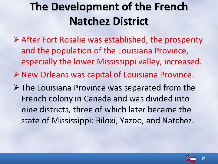 The Development of the French Natchez District Ø After Fort Rosalie was established, the
