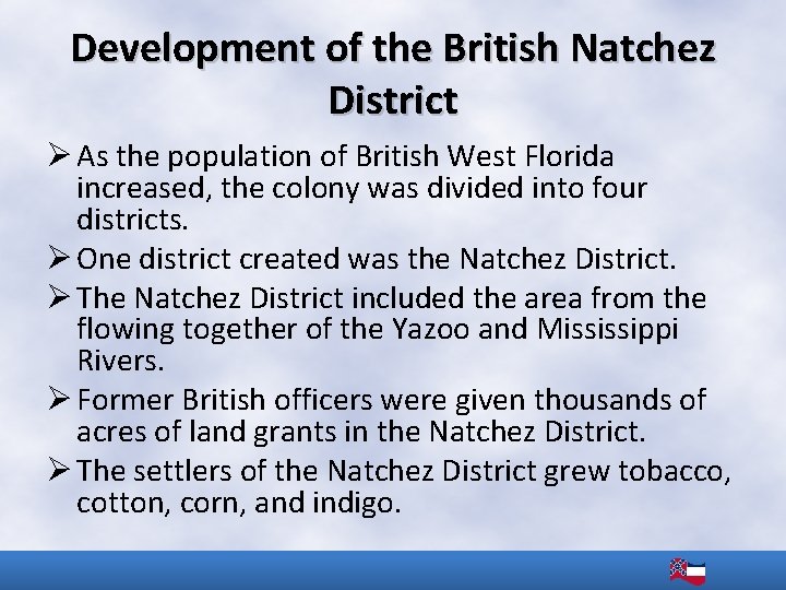 Development of the British Natchez District Ø As the population of British West Florida