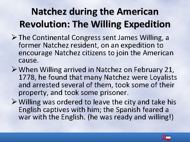 Natchez during the American Revolution: The Willing Expedition Ø The Continental Congress sent James