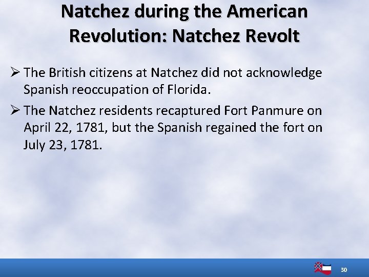 Natchez during the American Revolution: Natchez Revolt Ø The British citizens at Natchez did
