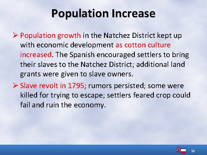 Population Increase Ø Population growth in the Natchez District kept up with economic development