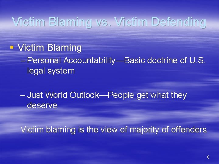 Victim Blaming vs. Victim Defending § Victim Blaming – Personal Accountability—Basic doctrine of U.