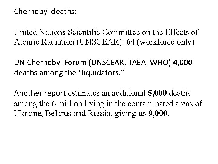 Chernobyl deaths: United Nations Scientific Committee on the Effects of Atomic Radiation (UNSCEAR): 64