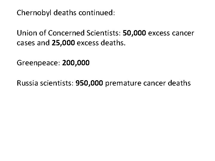 Chernobyl deaths continued: Union of Concerned Scientists: 50, 000 excess cancer cases and 25,