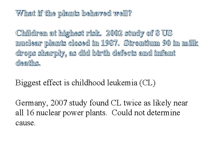 What if the plants behaved well? Children at highest risk. 2002 study of 8