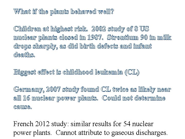 What if the plants behaved well? Children at highest risk. 2002 study of 8